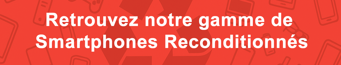Smartphones Reconditionnés Smartphones Reconditionnés